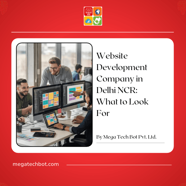 Website Development Company in Delhi NCR: What to Look For